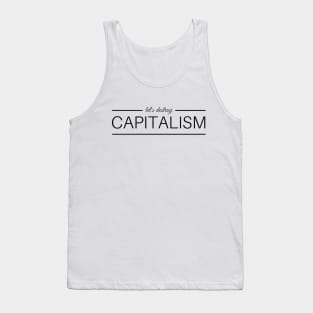 Let's Destroy Capitalism - Black Ink Tank Top